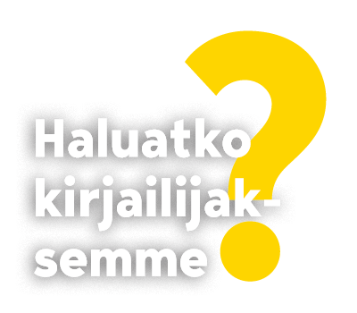 Haluatko kirjailijaksemme?